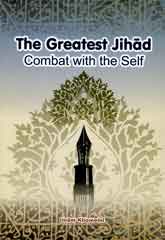 The Greatest Jihad (Combat with the Self)