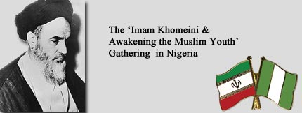 The ‘Imam Khomeini and Awakening the Muslim Youth’ Gathering in Nigeria