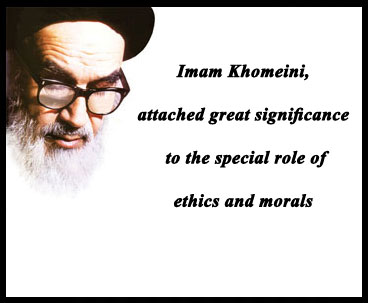 Imam Khomeini Attached Great Significance to Ethics& Morals