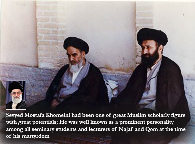 Islamic Scholars` Viewpoints about Martyr Ayatollah Seyyed Mostafa Khomeini