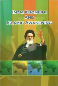 Imam Khomeini and Islamic Awakening