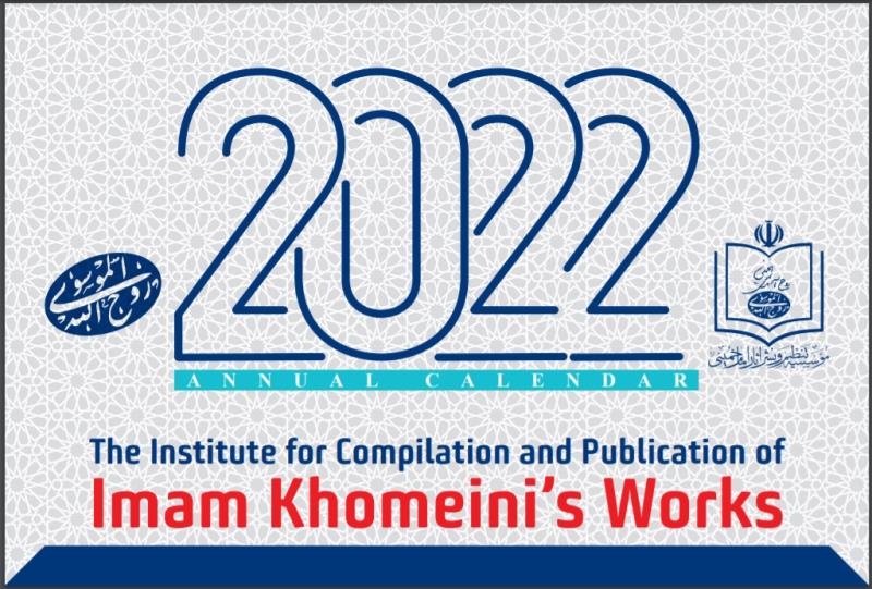  Institute publishes 2022 calendar which includes article on Imam Khomeini`s views about pure Muhammadan Islam
