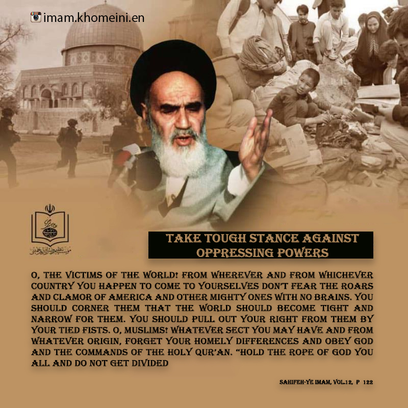 Imam Khomeini: Take tough stance against oppressing powers 