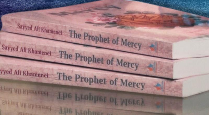 Prophet of Mercy: A book by Iran`s Leader in age of Islamophobia