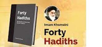 Imam Khomeini`s exposition of Forty ahadith range broad area of ethical and spiritual topics 