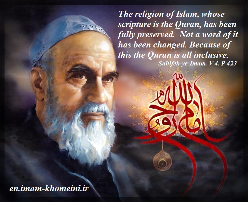 According to Imam Khomeini, The Quran is all inclusive.