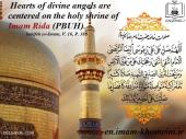 Hearts of divine angels are centered on the holy shrine of Imam Rida (PBUH).