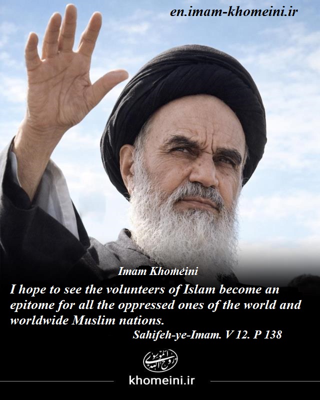 The volunteers of Islam an epitome for all the oppressed worlds