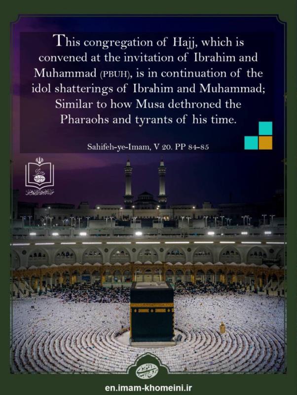 The Hajj pilgrimage and Congress is continuation and in line with the idolatry breaking tradition of Abraham