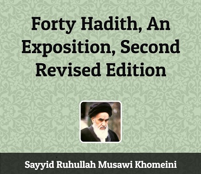 An introduction to Imam Khomeini`s famous work `an exposition to Forty Hadith`