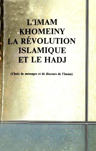 L`Imam Khomeiny, la Révolution Islamique et le Hadj