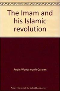 Robin Woodsworth Carlsen: "Ayatollah Khomeini était notre Messie contemporain."