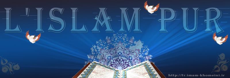 L`Islam pur du Prophète 