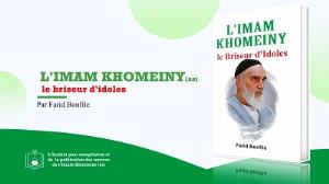 L`Imam Khomeiny, le briseur d`idoles