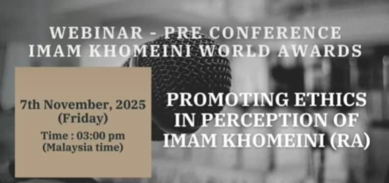 ملائیشیا میں "امام خمینیؒ کی فکر میں اخلاقیات کے فروغ" کے عنوان سے علمی ویبنار کا انعقاد