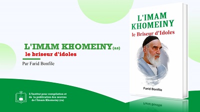 L`Imam Khomeiny, le briseur d`idoles